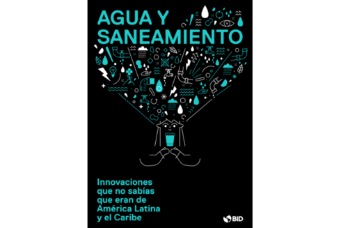 Agua y Saneamiento - Fuente de Innovacion - Inter American Development Bank - IDB